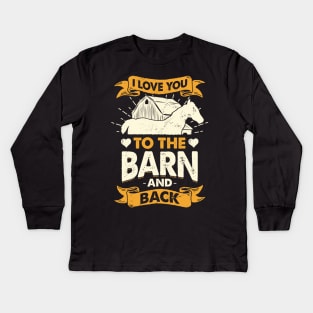 I Love You To The Barn And Back Kids Long Sleeve T-Shirt